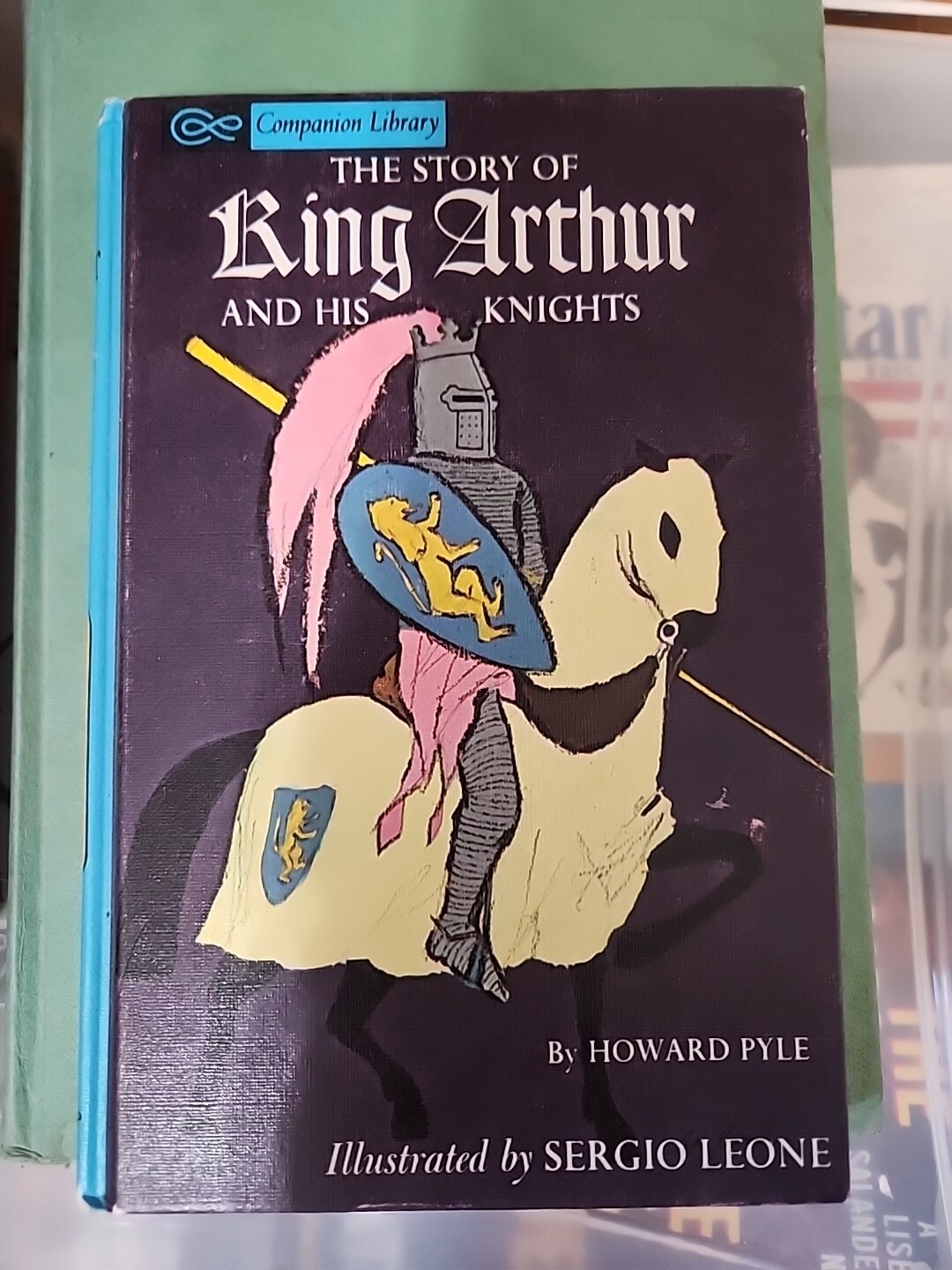 The Story of King Arthur and His Knights; Howard Pyle 1965 Companion Library HC