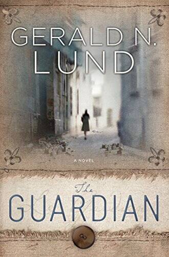 Guardian – Hardcover By Gerald N. Lund – GOOD
