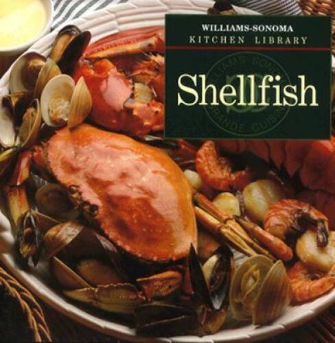 Shellfish (Williams-Sonoma Kitchen Library) – Hardcover – VERY GOOD