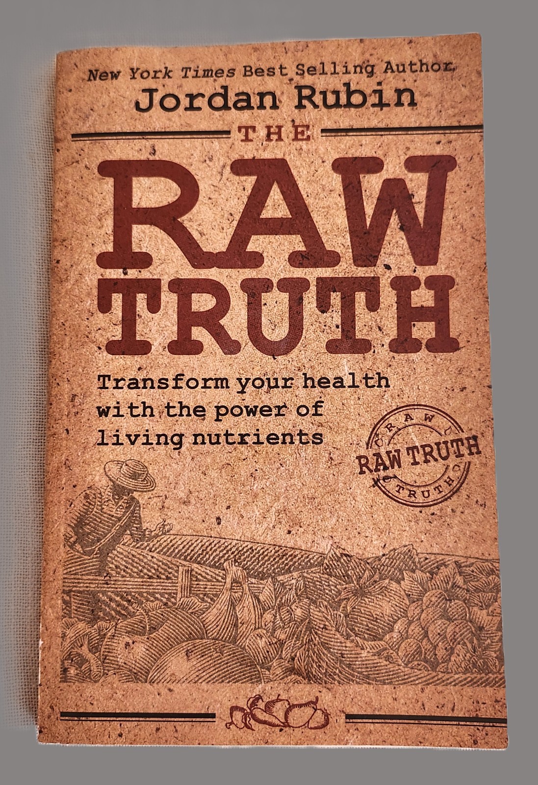 The Raw Truth by Jordan Rubin 2010 Paperback with Photos Very Good