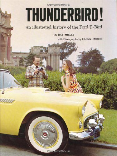 Thunderbird! An Illustrated History of the Ford T-Bird Volume 4 by Ray Miller