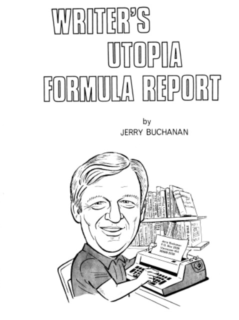 Recommended by Halbert Kennedy JERRY BUCHANAN Writer’s Utopia Formula Report OOP