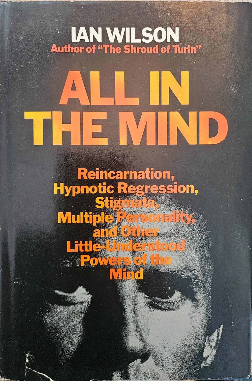 All in the Mind by Ian Wilson (1982, Hardcover) Reincarnation Multiple Personali