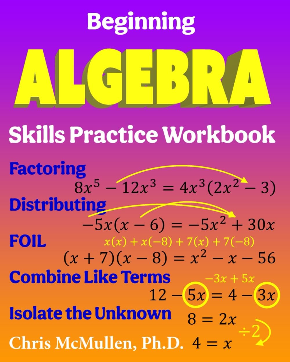 Beginning Algebra Skills Practice Workbook: Factoring, Distributing, FOIL, C…