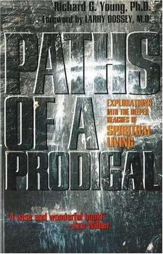 Paths of a Prodigal: Exploring the – Paperback, by Young Richard – Acceptable n