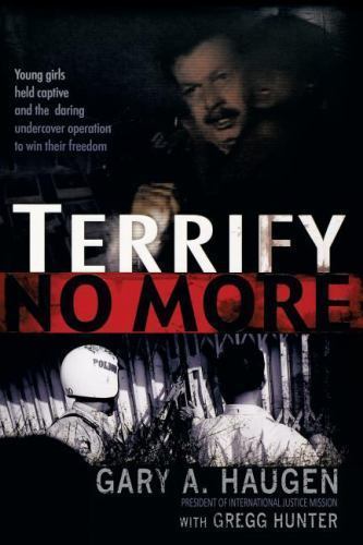 Terrify No More: Young Girls Held Captive- paperback, 9781595559807, Gary Haugen