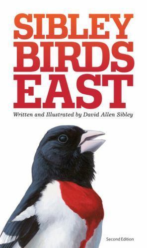 The Sibley Field Guide to Birds of Eastern North America: Second Edition (Sibley