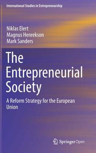 The Entrepreneurial Society: A Reform Strategy for the European Union by Elert