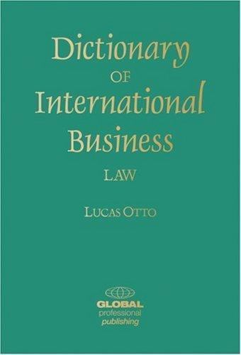 Dictionary of International Business Law – Lucas Otto