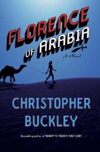 Florence of Arabia: A Novel – Hardcover By Buckley, Christopher – VERY GOOD