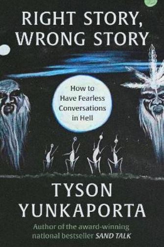 Tyson Yunkaporta Right Story, Wrong Story (Hardback)