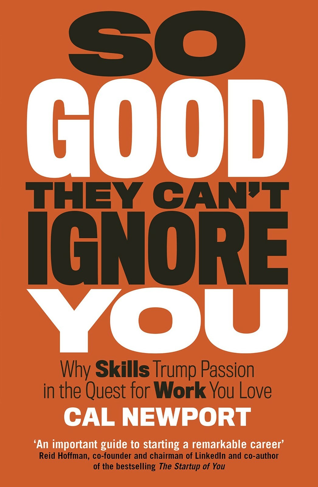 Cal Newport 2 Books Collection Set (Deep Work And So Good They Can’t Ignore You)