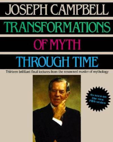 Transformations of Myth Through Time – Paperback By Campbell, Joseph – GOOD