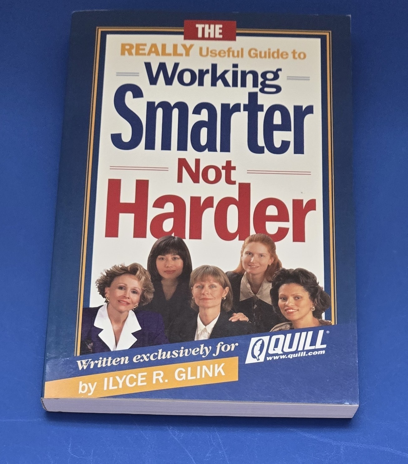 Working Smarter not Harder, The Really Useful Guide, by Ilyce R. Glink (2003)