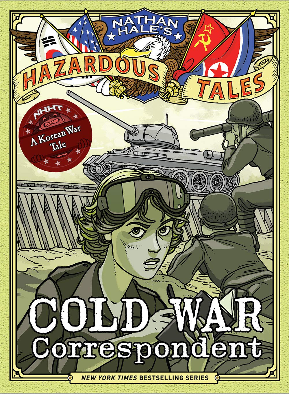 Cold War Correspondent (Nathan Hale’S Tales #11): a Korean War Tale