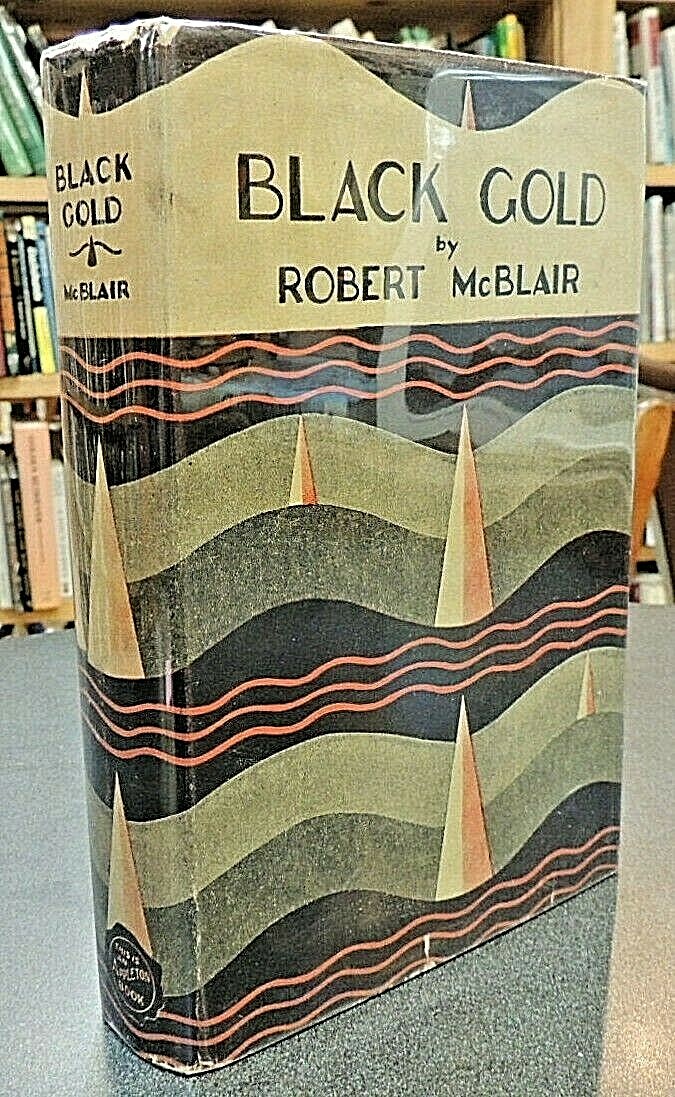 Black Gold: A Romance Hardcover 1929 Fiction Very Rare Robert McBlair