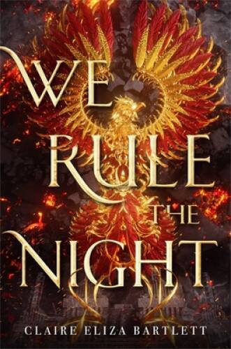 We Rule the Night – Hardcover By Bartlett, Claire Eliza – GOOD