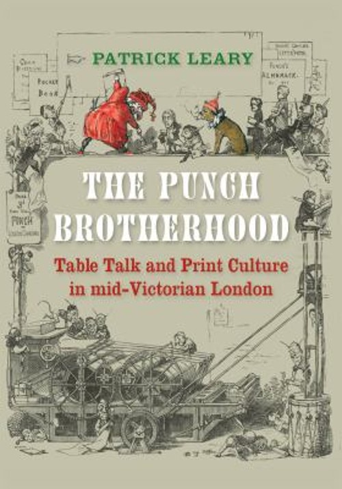 The Punch Brotherhood : Table Talk and Print Culture in Mid-Victo
